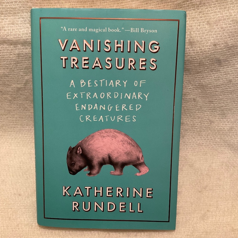 Vanishing Treasures By Katherine Rundell Hardcover Book - Endangered Creatures
